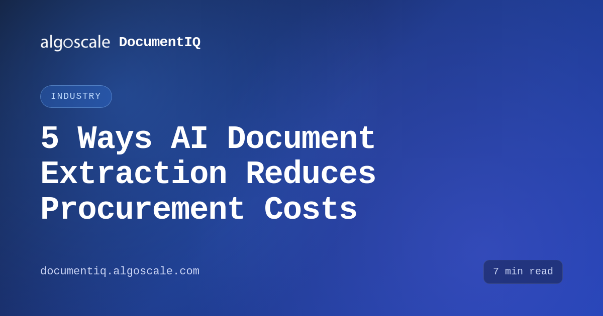 5 Ways AI Document Extraction Reduces Procurement Costs | DocumentIQ